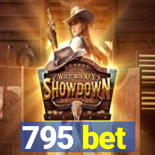 795 bet